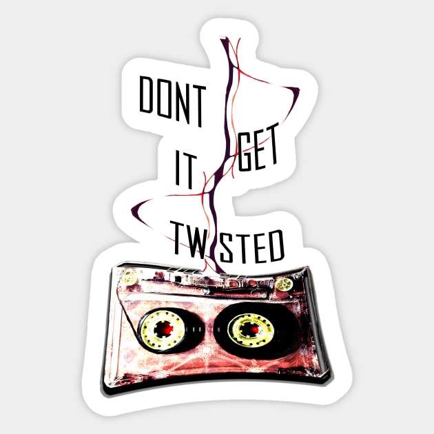 Don't Get It Twisted Sticker by digitaldoodlers